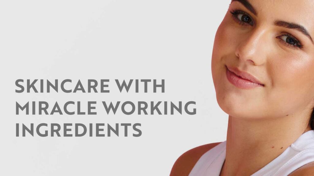 Get Luminous Skin Thanks to these Miracle-Working Ingredients!