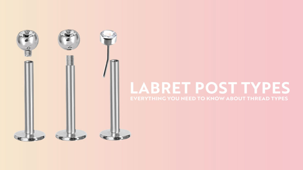 Labret Thread Types 101