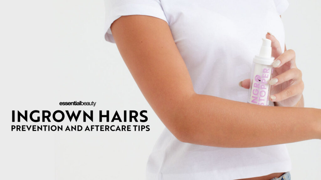 Ingrown Hairs – Prevention and Aftercare Tips